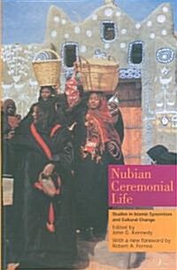 Nubian Ceremonial Life: Studies in Islamic Syncretism and Cultural Change (Paperback)