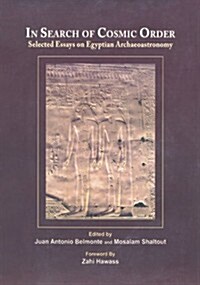 In Search of Cosmic Order: Selected Essays on Egyptian Archaeoastronomy (Paperback)
