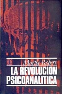 La revolucion psicoanalitica / The Psychoanalytical Revolution (Paperback)