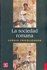 La sociedad romana/ The Roman Society (Paperback)