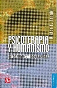 Psicoterapia y humanismo / Psychotherapy and Humanism (Paperback)