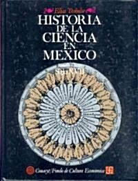 Historia de La Ciencia En Mexico: Estudios y Textos, Siglo XVII (Hardcover)