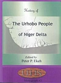 History of the Urhobo People of Niger Delta (Paperback)