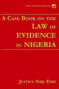 A Case Book on Law the of Evidence in Nigeria (Paperback)