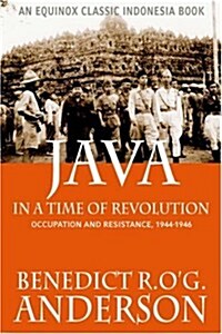 Java in a Time of Revolution: Occupation and Resistance, 1944-1946 (Paperback)