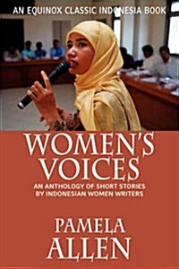 Womens Voices: An Anthology of Short Stories by Indonesian Women Writers (Paperback)