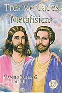 Tres Verdades Metafisicas/ Three Metafisical Truths (Paperback)