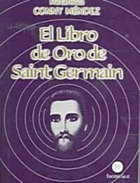 El libro de oro de Saint Germain / The Golden Book of Saint Germain (Paperback)