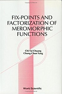 Fix-Points and Factorization of Meromorphic Functions: Topics in Complex Analysis (Hardcover)