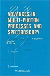 Advances in Multi-Photon Processes and Spectroscopy, Volume 5 (Hardcover)
