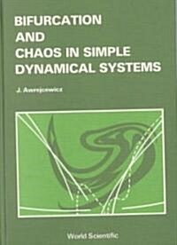 Bifurcation and Chaos in Simple Dynamical Systems (Hardcover)