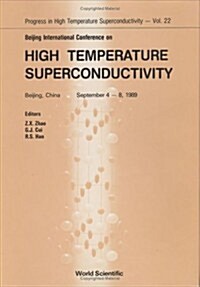 High Temperature Superconductivity - Proceedings of the Beijing International Conference (Hardcover)
