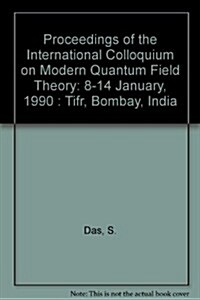 Modern Quantum Field Theory - Proceedings of the International Colloquium (Hardcover)