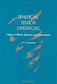 Spherical Tensor Operators: Tables of Matrix Elements and Symmetries (Hardcover)