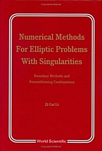 Numerical Methods for Elliptic Problems with Singularities: Boundary Mtds and Nonconforming Combinatn (Hardcover)