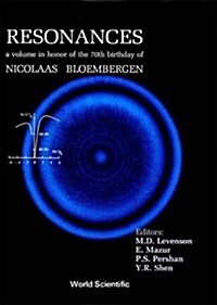 Resonances - A Volume in Honor of the 70th Birthday of Nicolaas Bloembergen (Hardcover)