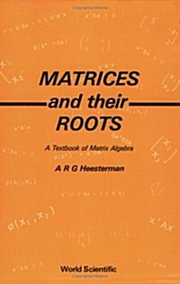 Matrices and Their Roots: A Textbook of Matrix Algebra (Paperback)