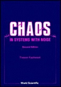 Chaos in Systems with Noise (2nd Edition) (Paperback, 2, Revised)