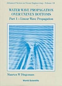 Water Wave Propagation Over Uneven Bottoms (in 2 Parts) (Hardcover)