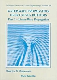 Water Wave Propagation Over Uneven Bottoms (in 2 Parts) (Paperback)