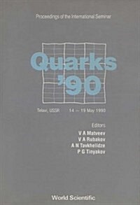 Quarks 90 - Proceedings of the International Seminar (Hardcover)