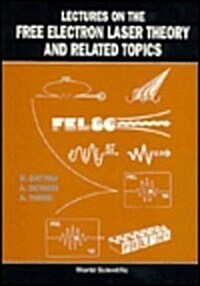 Lectures on the Free Electron Laser Theory and Related Topics (Hardcover)