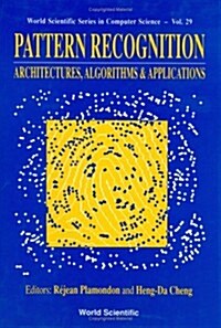 Pattern Recognition: Architectures, Algorithms and Applications (Hardcover)