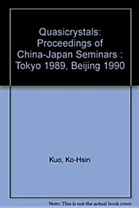 Quasicrystals - Proceedings of China-Japan Seminars (Hardcover)