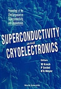 Superconductivity and Cryoelectronics - Proceedings of the 22nd Symposium on Superconductivity and Cryoelectronics (Hardcover)