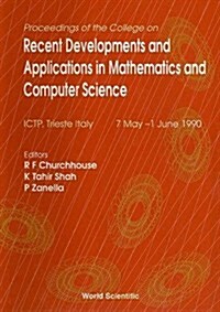 Recent Developments and Applications in Mathematics and Computer Science - Proceedings of the College (Hardcover)
