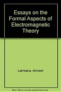 Essays on the Formal Aspects of Electromagnetic Theory (Hardcover)