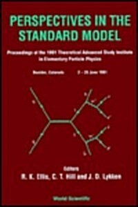 Perspectives in the Standard Model (Tasi-91) - Proceedings of the Theoretical Study Institute in Elementary Particle Physics (Hardcover)