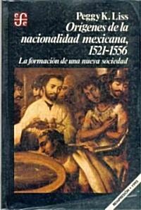 Origenes de la nacionalidad mexicana, 1521-1556/ Origins of the Mexican Nationality 1521-1556 (Paperback)
