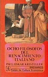 Ocho Filosofos del Renacimiento Italiano (Hardcover)