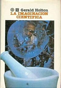 La imaginacion cientifica/ The Scientific Imagination (Paperback)