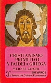 Cristianismo primitivo y paideia griega (Paperback)