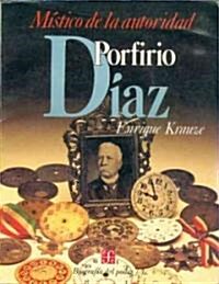 Porfirio Diaz: Mistico de La Autoridad (Paperback)