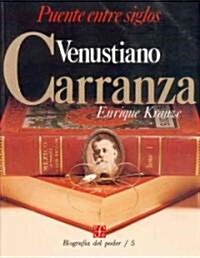 Venustiano Carranza: Puente Entre Siglos (Paperback)