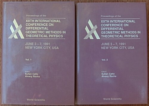 Differential Geometric Methods in Theoretical Physics - Proceedings of the XX International Conference (in 2 Volumes) (Hardcover)