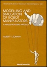 Modelling and Simulation of Robot Manipulators: A Parallel Processing Approach (Hardcover)