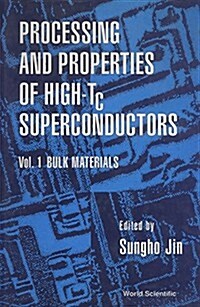 Processing and Properties of High-Tc Superconductors - Volume 1: Bulk Materials (Hardcover)