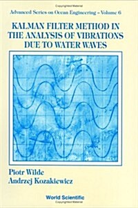 Kalman Filter Method in the Analysis of Vibrations Due to Water Waves (Paperback)