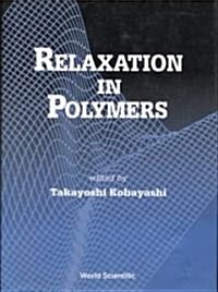 Relaxation in Polymers (Hardcover)