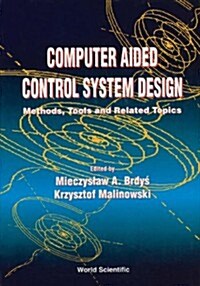 Computer Aided Control System Design: Methods, Tools and Related Topics (Hardcover)