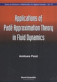 Applications of Pade Approximation Theory in Fluid Dynamics (Hardcover)