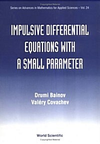 Impulsive Differential Equations with a Small Parameter (Hardcover)