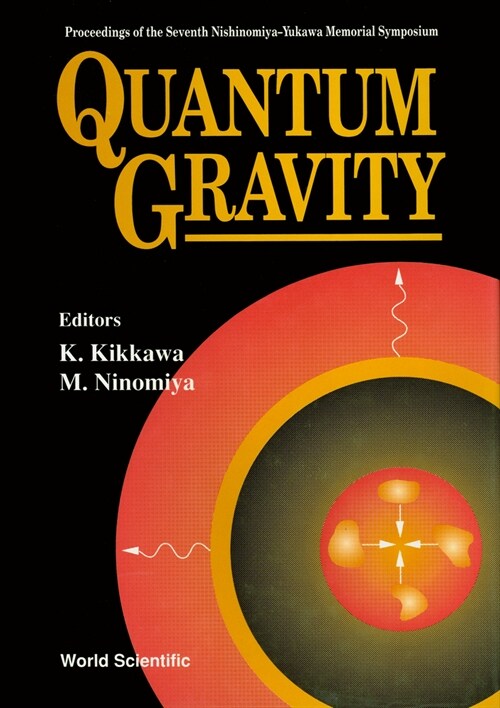 Quantum Gravity - Proceedings of the 7th Nishinomiya-Yukawa Memorial Symposium (Hardcover)