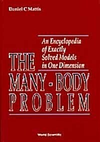 Many-Body Problem, The: An Encyclopedia of Exactly Solved Models in One Dimension (3rd Printing with Revisions and Corrections) (Paperback)