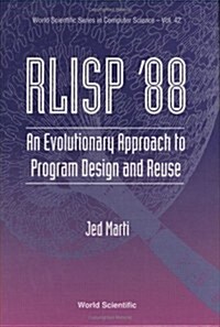 Rlisp 88: An Evolutionary Approach to Program Design and Reuse (Hardcover)