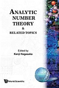 Analytic Number Theory and Related Topics - Proceedings of the Conference (Hardcover)